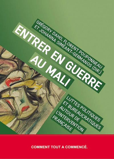 Couverture  Entrer en guerre au Mali Luttes politiques et bureaucratiques autour de l'intervention française